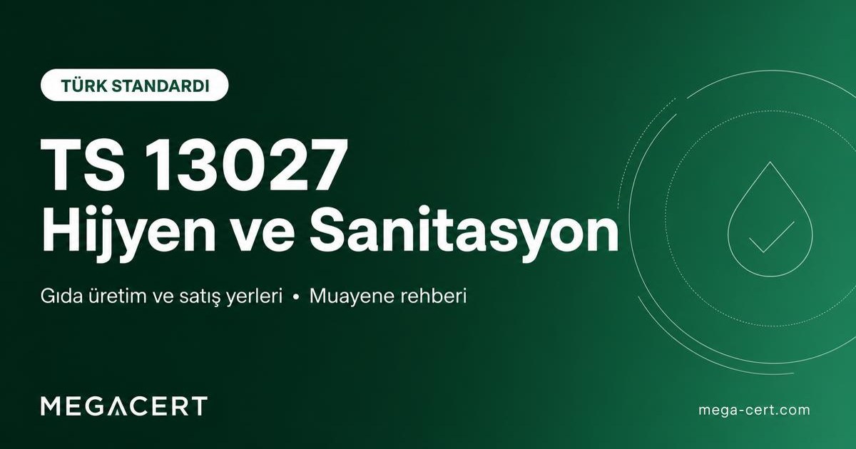 TS 13027 hijyen ve sanitasyon standardı kapsamında gıda işletmesi kontrol alanları