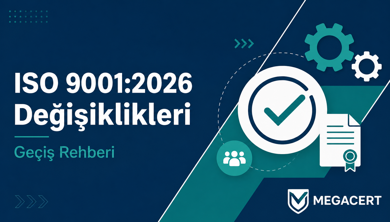 ISO 9001:2026 revizyonu ve geçiş süreci