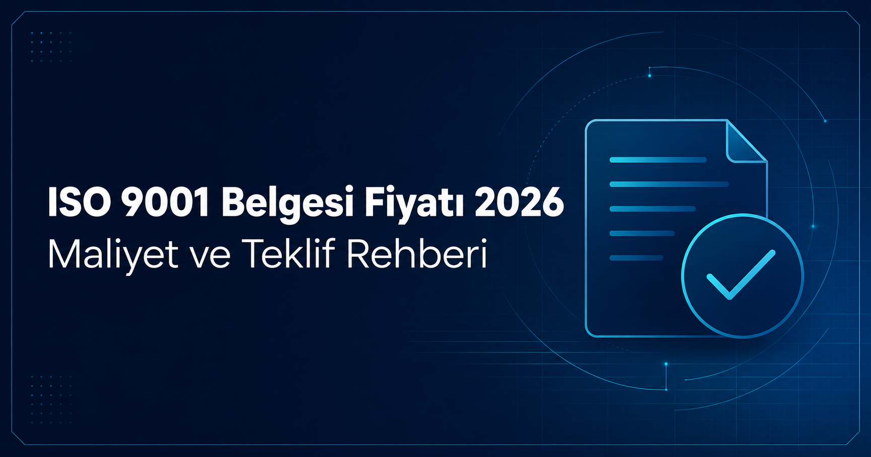 ISO 9001 belgesi fiyatı 2026 maliyet ve teklif rehberi